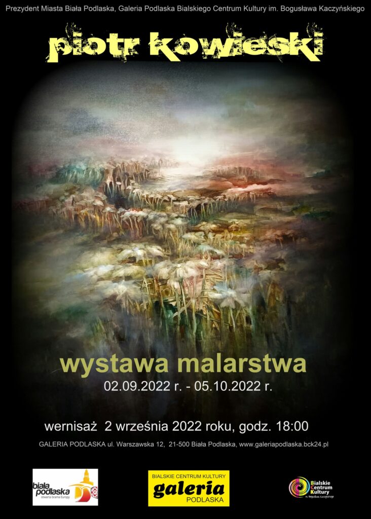 Wystawa malarstwa Piotra Kowieskiego